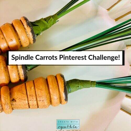 Spring Decor, spindle carrots, carrot spindles, pinterest challenge, diy paint, clay paint, debi’s design diary diy paint, easter carrots, diy carrots, wood carrots, carrot decor, diy home decor, vintage decor, create with cynthia, cynthia nessel, vintage,