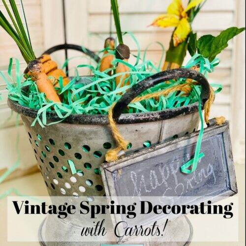 Vintage Spring Decorating with Carrots on Create With Cynthia