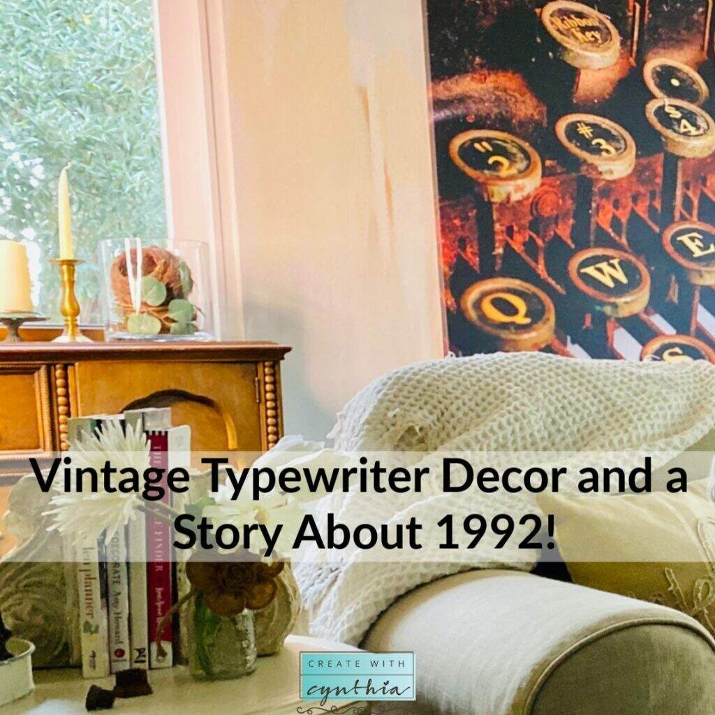 Vintage Typewriter decor and a story about 1992!