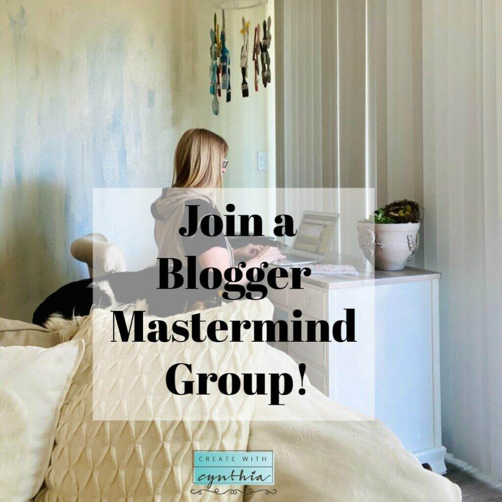 Join a Blogger Mastermind Group.