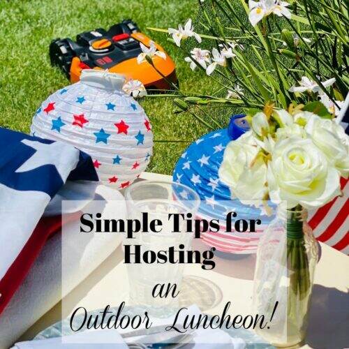 Simple tips for hosting an outdoor luncheon on Create With Cynthia